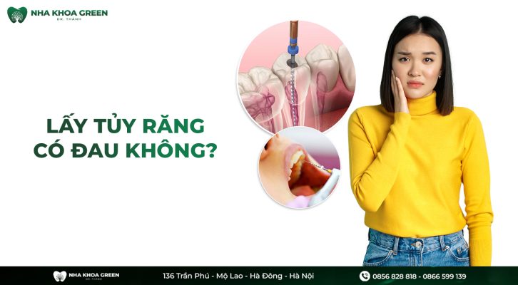 Quy trình lấy tủy răng có đau không?
