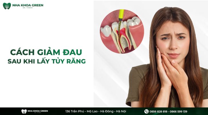 Cách giảm đau sau khi lấy tủy răng an toàn và hiệu quả